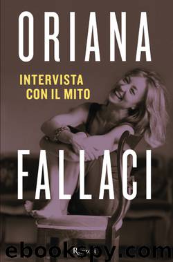 Intervista con il mito by Oriana Fallaci