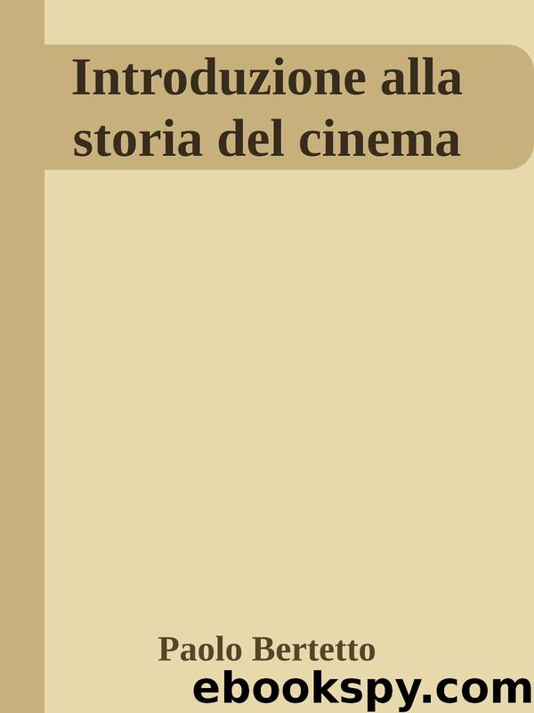 Introduzione alla storia del cinema by Paolo Bertetto