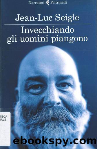 Invecchiando gli uomini piangono by Jean-Luc Seigle