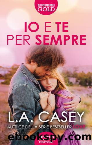 Io e te per sempre by L.A. Casey