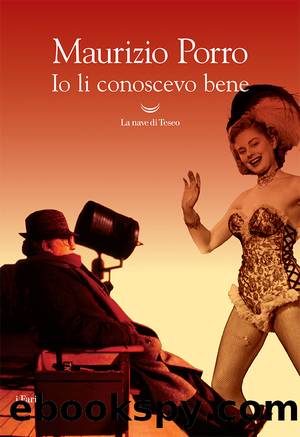 Io li conoscevo bene by Maurizio Porro