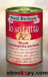 Io so tutto: Piccola enciclopedia portatile di tutto ciò che non avremmo mai saputo by Noel Botham