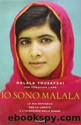 Io sono Malala (2013) by Christina Lamb Malala Yousafzai