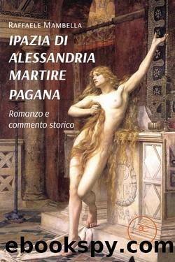 Ipazia di Alessandria martire pagana by Raffaele Mambella