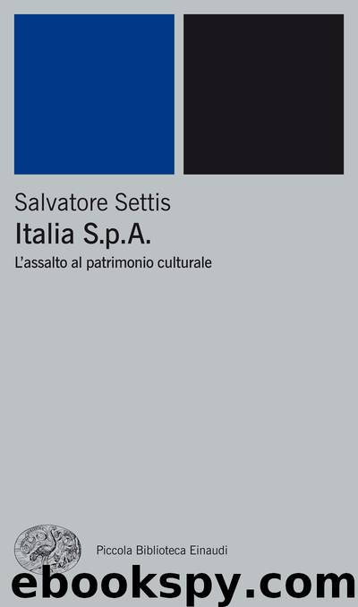 Italia S.p.A. L'assalto al patrimonio culturale (2014) by Salvatore Settis