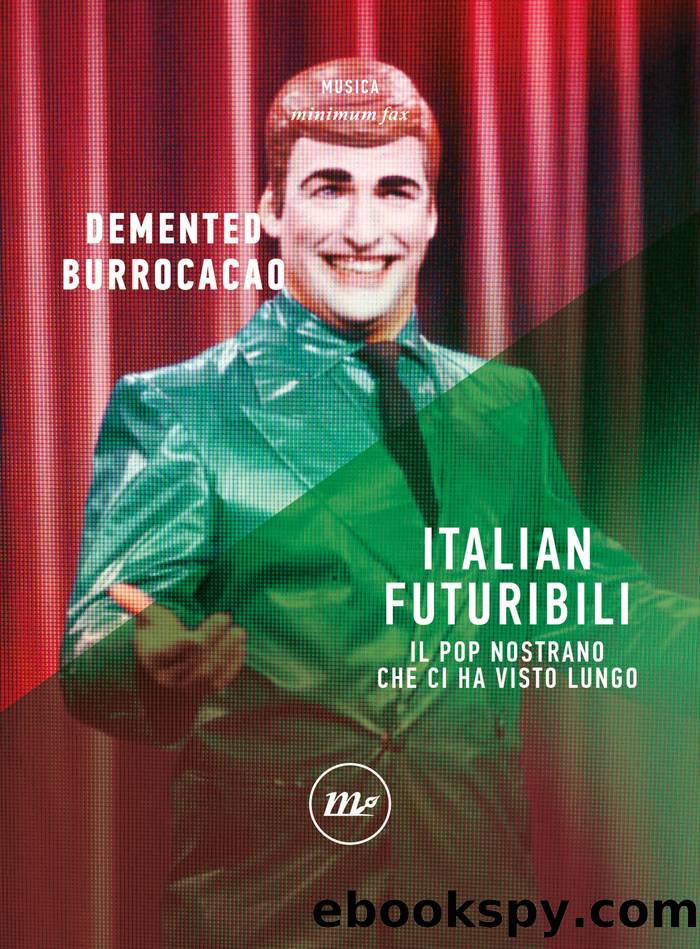 Italian futuribili. Il pop nostrano che ci ha visto lungo by Demented Burrocacao