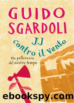 JJ contro il vento: Un pellerossa del nostro tempo by Guido Sgardoli