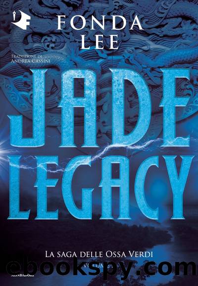 Jade legacy. La saga delle Ossa Verdi by Fonda Lee