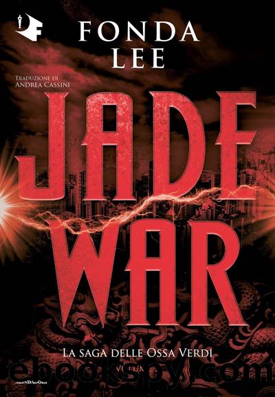 Jade war. La saga delle Ossa Verdi by Fonda Lee