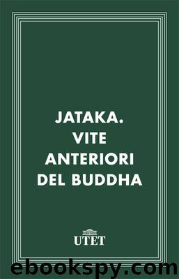 Jataka. Vite anteriori del Buddha by AA. VV