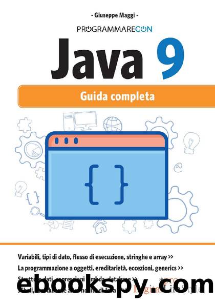 Java 9: Guida completa (Italian Edition) by Giuseppe Maggi