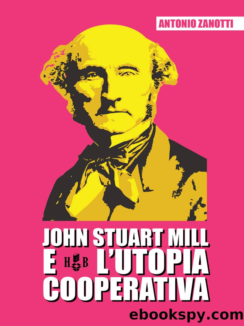 John Stuart Mill e l'utopia cooperativa by Antonio Zanotti