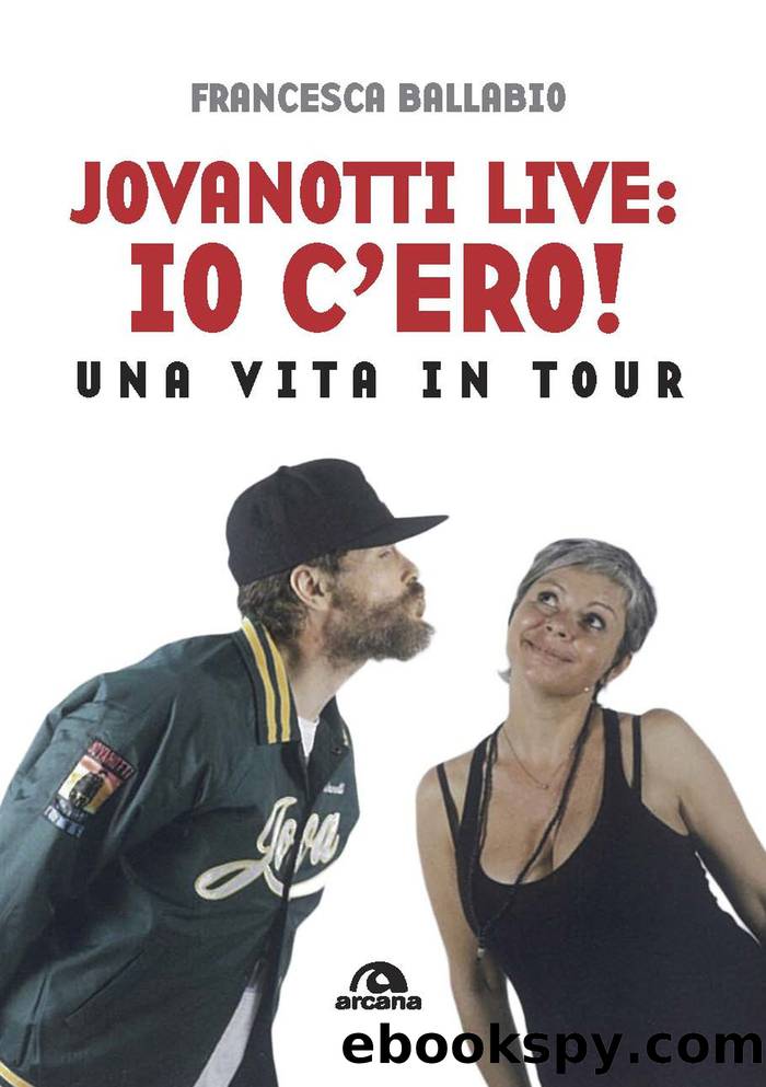 Jovanotti live: io c'ero! by Francesca Ballabio;