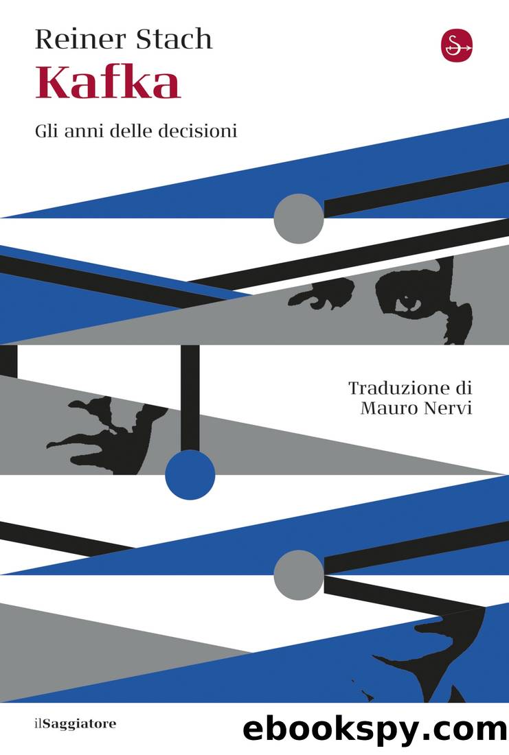 Kafka. Gli anni delle decisioni by Reiner Stach