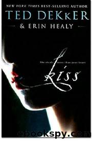 Kiss by Ted Dekker ed Erin Healy