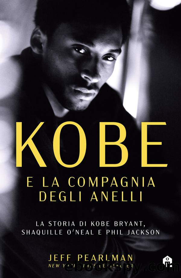 Kobe e la compagnia degli anelli by Jeff Pearlman