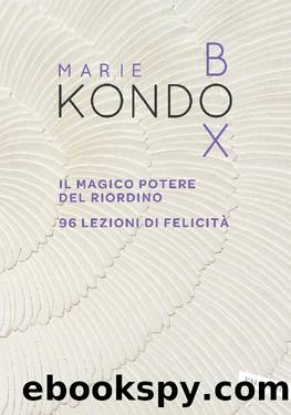 Kondo Box: Il magico potere del riordino - 96 lezioni di felicitÃ  by Marie Kondo