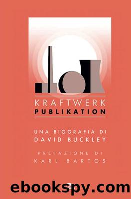 Kraftwerk. Publikation by David Buckley;