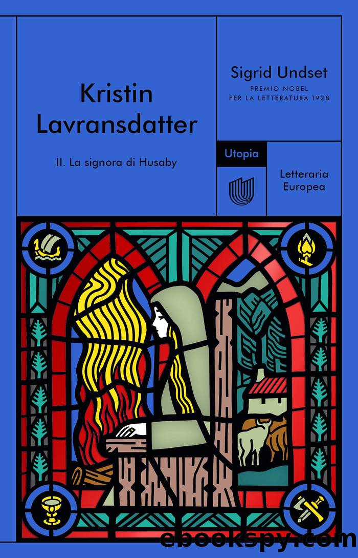 Kristin Lavransdatter. II. La signora di Husaby by Sigrid Undset