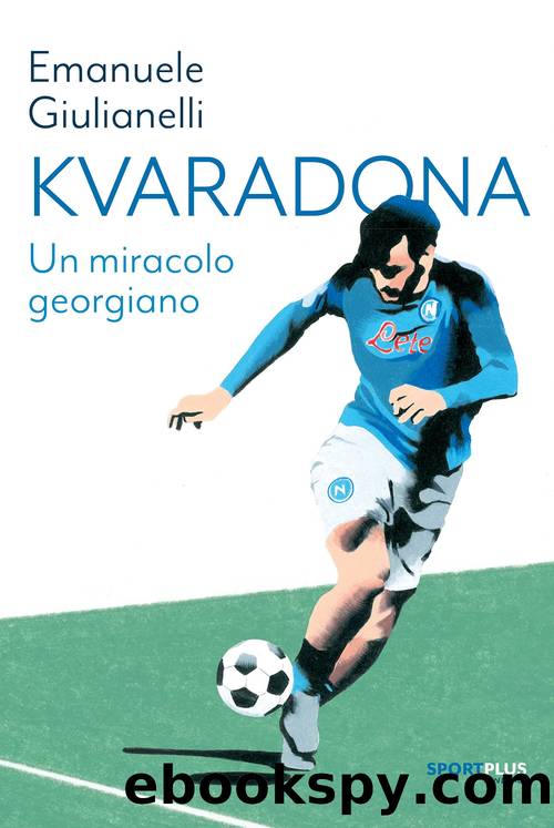 Kvaradona. Un miracolo georgiano by Emanuele Giulianelli