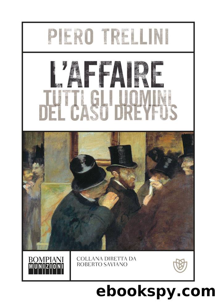 L'Affaire. Tutti gli uomini del caso Dreyfus by Piero Trellini