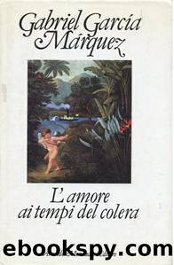 L'Amore Ai Tempi Del Colera by Gabriel García Márquez