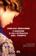 L'Amore E Gli Stracci Del Tempo by Anilda Ibrahimi