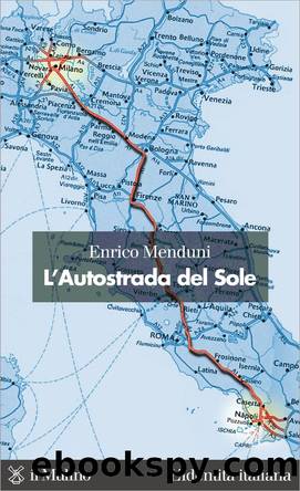 L'Autostrada del Sole by Enrico Menduni