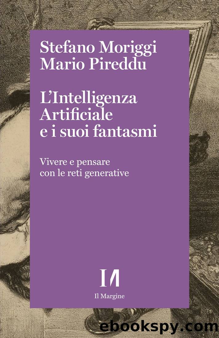 L'Intelligenza Artificiale e i suoi fantasmi by Stefanono Moriggi & Mario Pireddu