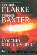 L'Occhio Dell'universo by Clarke Arthur Charles & Baxter Stephen