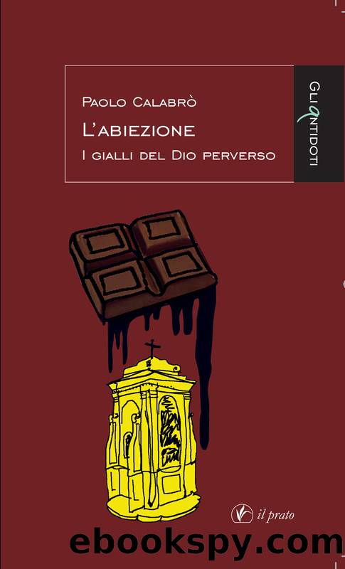 L'abiezione. I gialli del Dio perverso by Paolo Calabrò