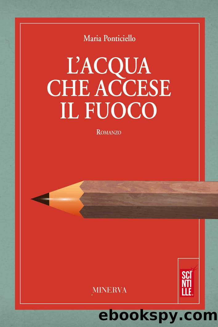 L'acqua che accese il fuoco by Maria Ponticiello