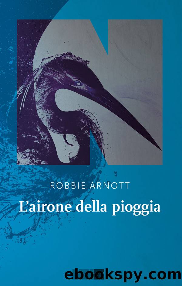 L'airone della pioggia by Robbie Arnott