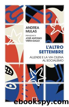 L'altro settembre. Allende e la via cilena al socialismo by Andrea Mulas