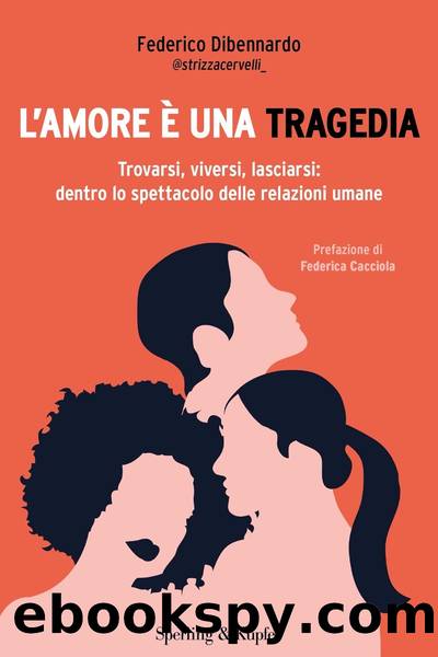 L'amore Ã¨ una tragedia by Federico Dibennardo