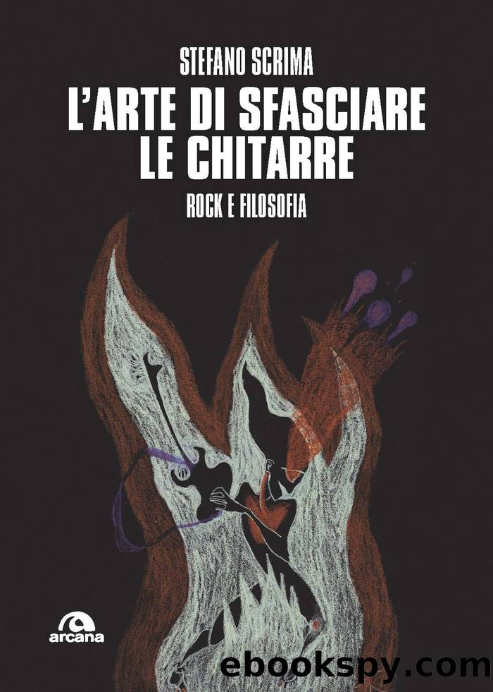 L'arte di sfasciare le chitarre by Stefano Scrima;