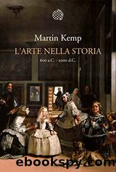 L'arte nella storia: 600 a.C. - 2000 d.C. (Italian Edition) by Martin Kemp