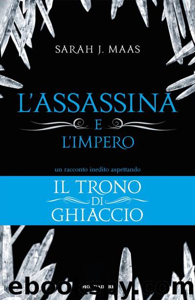 L'assassina e l'impero by Sarah J. Maas