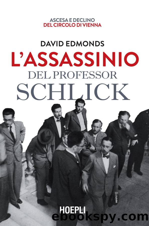 L'assassinio del professor Schlick. Ascesa e declino del Circolo di Vienna by David Edmonds
