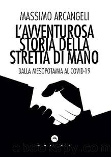 L'avventurosa storia della stretta di mano by Massimo Arcangeli