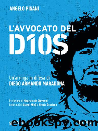 L'avvocato del dios. Un'arringa in difesa di Diego Armando Maradona by Angelo Pisani