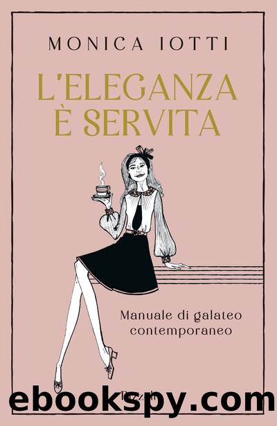 L'eleganza Ã¨ servita by Monica Iotti