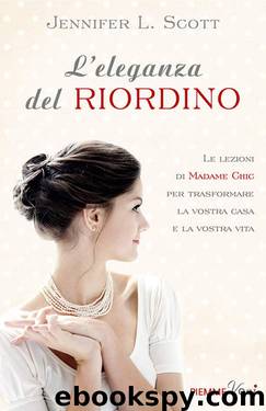 L'eleganza del riordino by Jennifer L. Scott