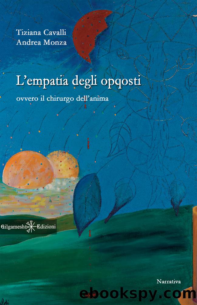 L'empatia degli opposti by Tiziana Cavalli & Andrea Monza