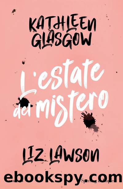 L'estate del mistero by Kathleen Glasgow & Liz Lawson