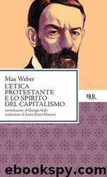 L'etica protestante e lo spirito del capitalismo by Max Weber