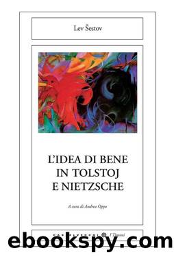 L'idea di bene in Tolstoj e Nietzsche by Lev Sěstov