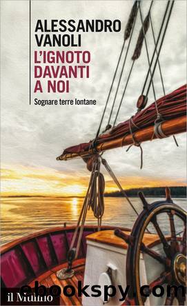 L'ignoto davanti a noi by Alessandro Vanoli