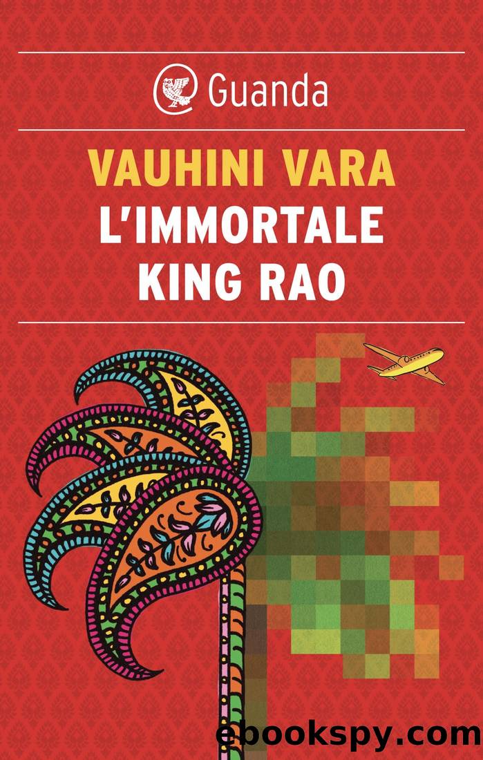 L'immortale King Rao by Vauhini Vara