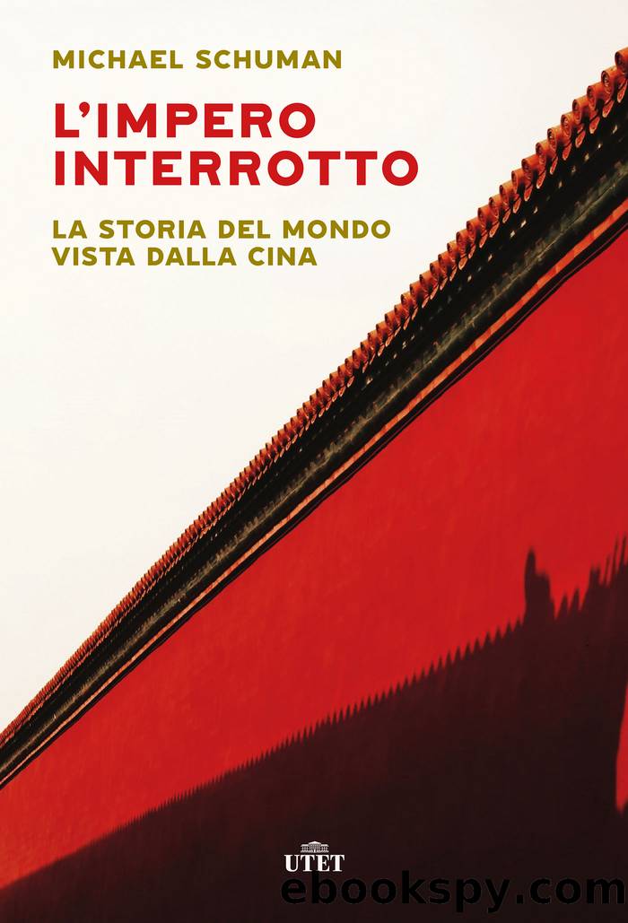 L'impero interrotto. La storia del mondo vista dalla Cina by Michael Schuman